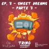 Capítulo 3: Sweet Dreams - Parte 3