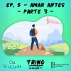 Capítulo 5: Amar Antes - Parte 3